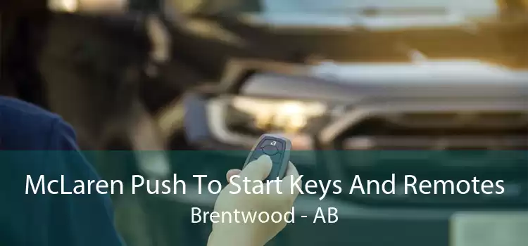 McLaren Push To Start Keys And Remotes Brentwood - AB