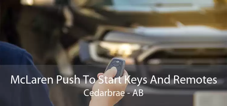 McLaren Push To Start Keys And Remotes Cedarbrae - AB