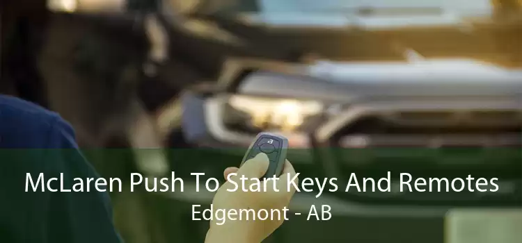 McLaren Push To Start Keys And Remotes Edgemont - AB
