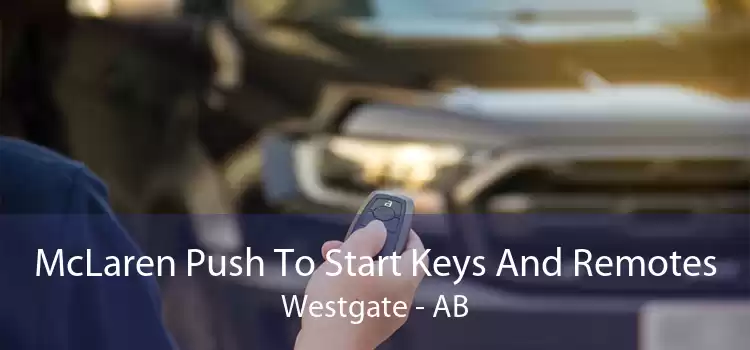 McLaren Push To Start Keys And Remotes Westgate - AB