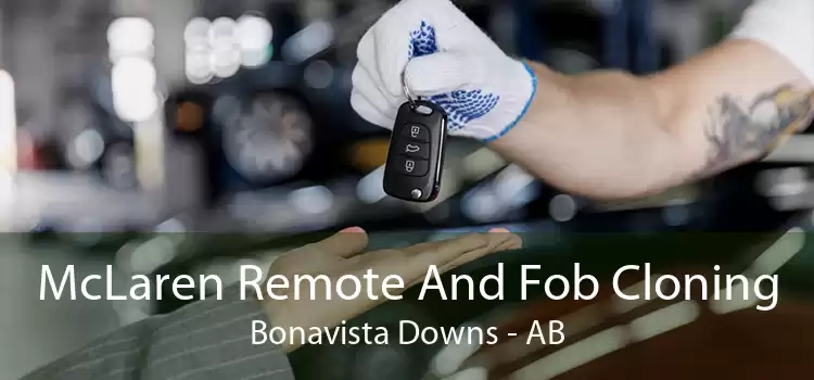 McLaren Remote And Fob Cloning Bonavista Downs - AB