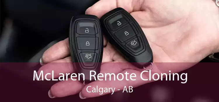 McLaren Remote Cloning Calgary - AB