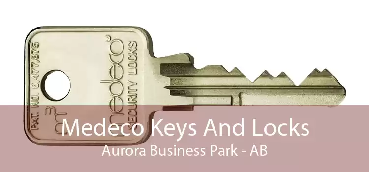 Medeco Keys And Locks Aurora Business Park - AB