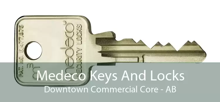 Medeco Keys And Locks Downtown Commercial Core - AB