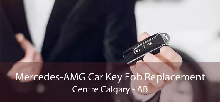 Mercedes-AMG Car Key Fob Replacement Centre Calgary - AB
