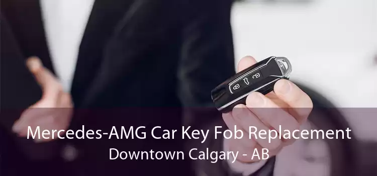 Mercedes-AMG Car Key Fob Replacement Downtown Calgary - AB