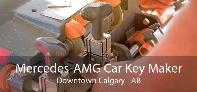 Mercedes-AMG Car Key Maker Downtown Calgary - AB
