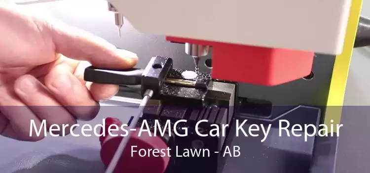 Mercedes-AMG Car Key Repair Forest Lawn - AB
