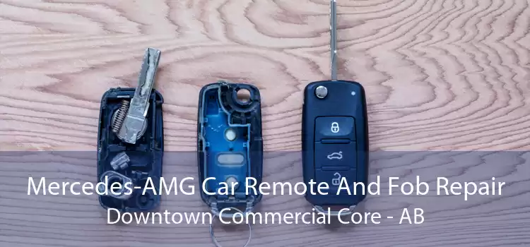 Mercedes-AMG Car Remote And Fob Repair Downtown Commercial Core - AB