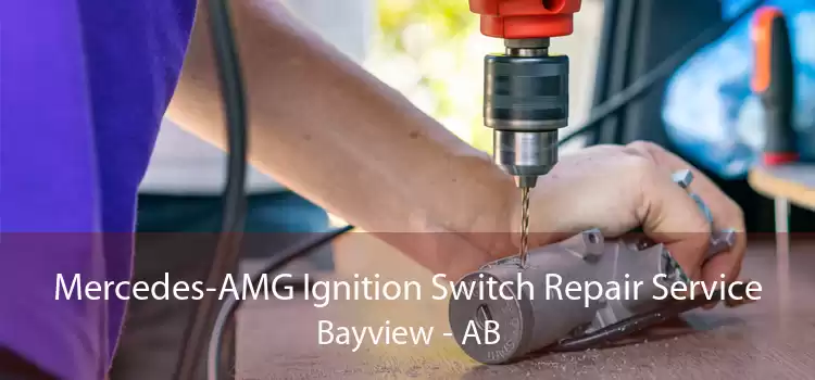 Mercedes-AMG Ignition Switch Repair Service Bayview - AB