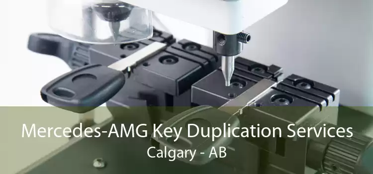 Mercedes-AMG Key Duplication Services Calgary - AB