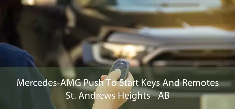 Mercedes-AMG Push To Start Keys And Remotes St. Andrews Heights - AB