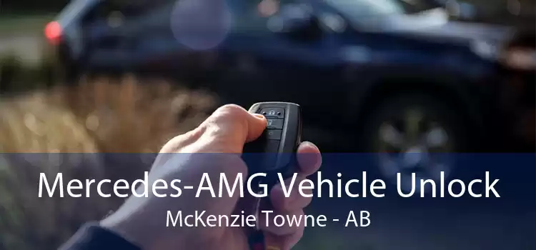 Mercedes-AMG Vehicle Unlock McKenzie Towne - AB