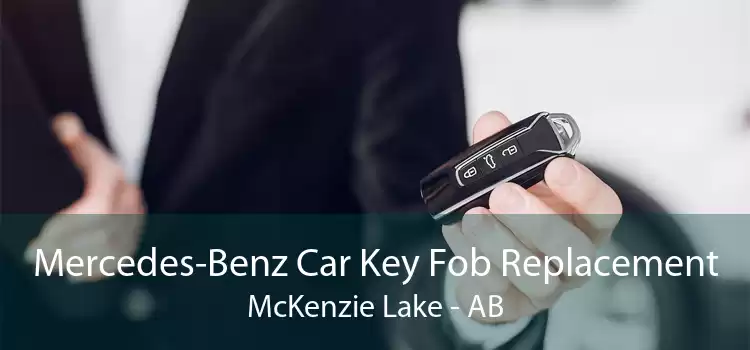 Mercedes-Benz Car Key Fob Replacement McKenzie Lake - AB