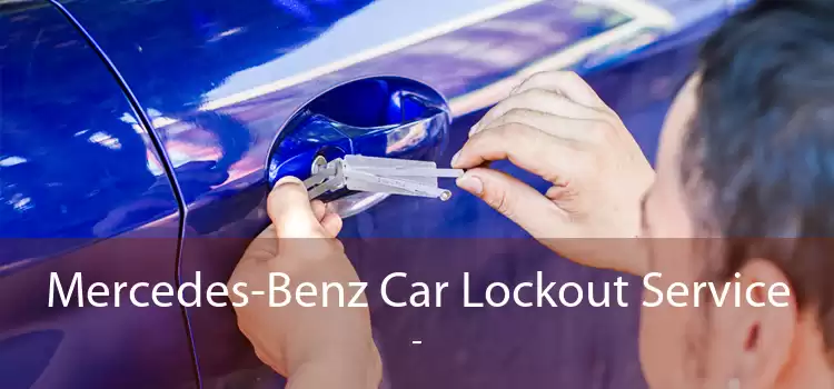 Mercedes-Benz Car Lockout Service  - 