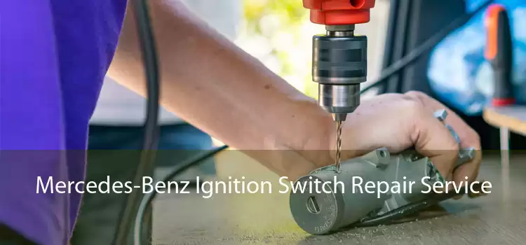 Mercedes-Benz Ignition Switch Repair Service 