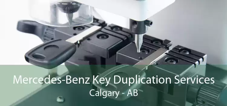 Mercedes-Benz Key Duplication Services Calgary - AB