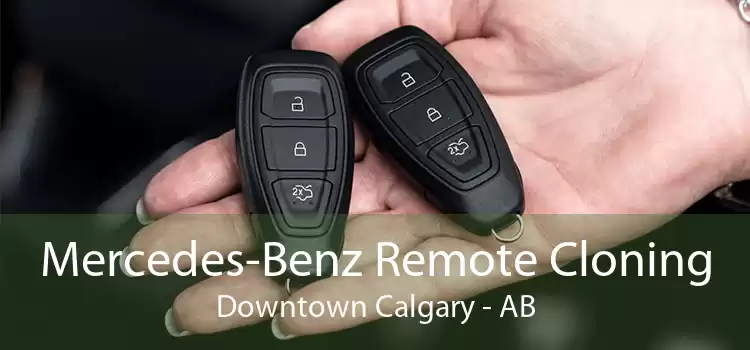 Mercedes-Benz Remote Cloning Downtown Calgary - AB