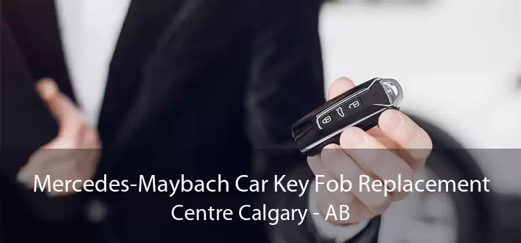 Mercedes-Maybach Car Key Fob Replacement Centre Calgary - AB