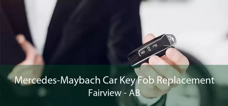 Mercedes-Maybach Car Key Fob Replacement Fairview - AB