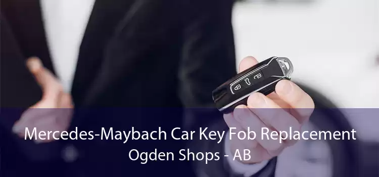 Mercedes-Maybach Car Key Fob Replacement Ogden Shops - AB