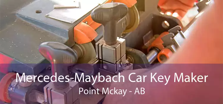 Mercedes-Maybach Car Key Maker Point Mckay - AB