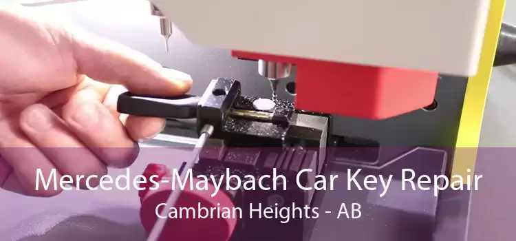 Mercedes-Maybach Car Key Repair Cambrian Heights - AB