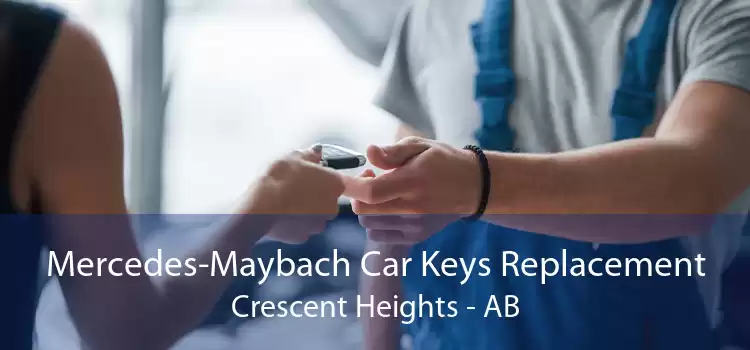 Mercedes-Maybach Car Keys Replacement Crescent Heights - AB