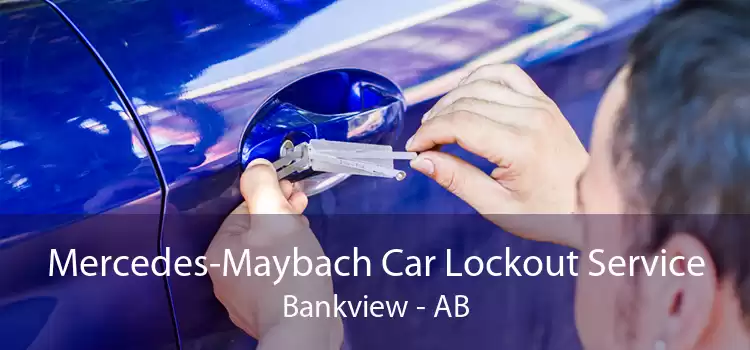 Mercedes-Maybach Car Lockout Service Bankview - AB
