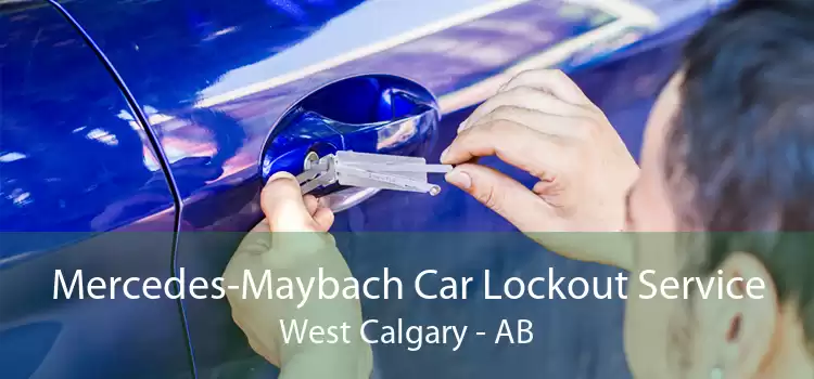 Mercedes-Maybach Car Lockout Service West Calgary - AB