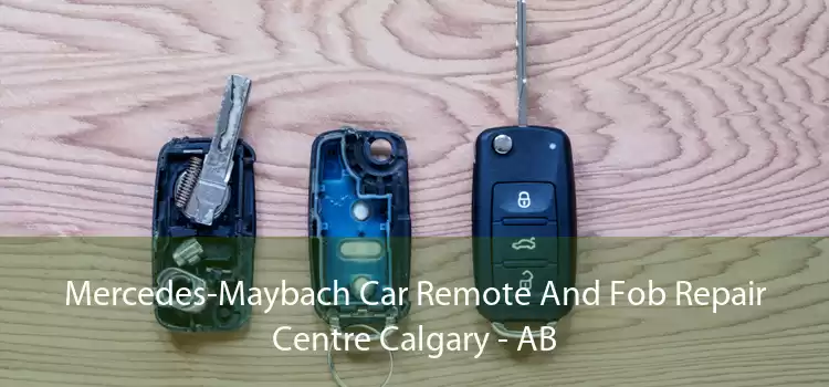 Mercedes-Maybach Car Remote And Fob Repair Centre Calgary - AB