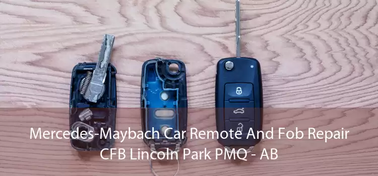 Mercedes-Maybach Car Remote And Fob Repair CFB Lincoln Park PMQ - AB