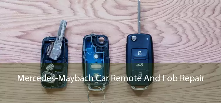 Mercedes-Maybach Car Remote And Fob Repair 