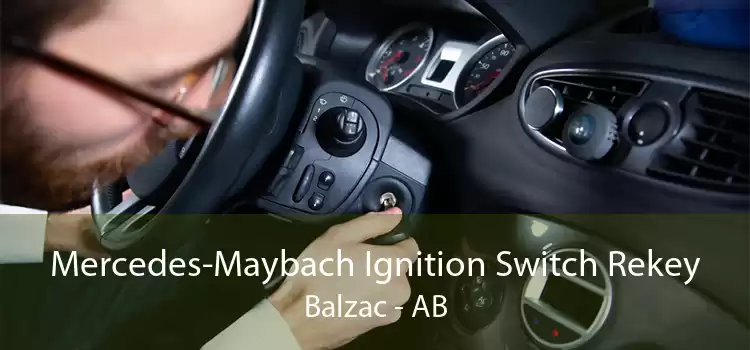 Mercedes-Maybach Ignition Switch Rekey Balzac - AB