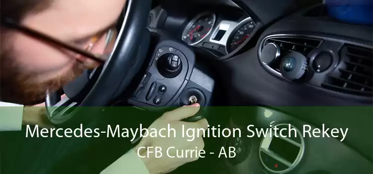 Mercedes-Maybach Ignition Switch Rekey CFB Currie - AB