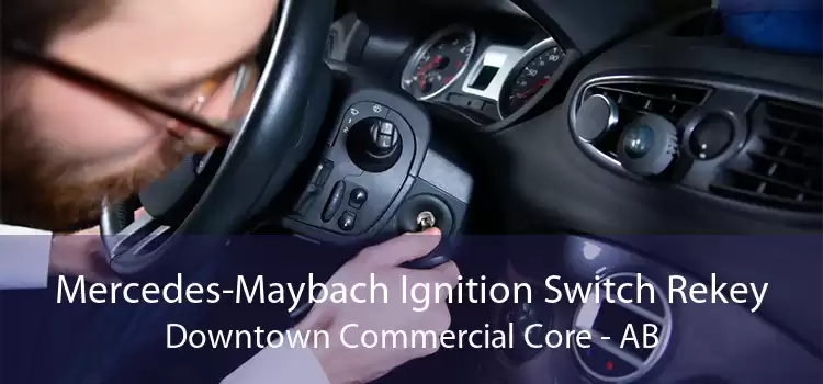 Mercedes-Maybach Ignition Switch Rekey Downtown Commercial Core - AB