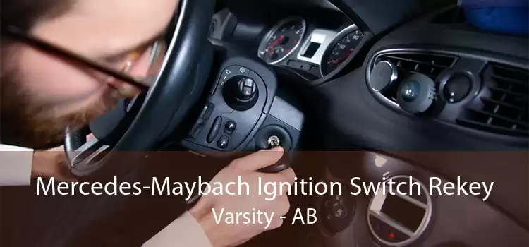 Mercedes-Maybach Ignition Switch Rekey Varsity - AB