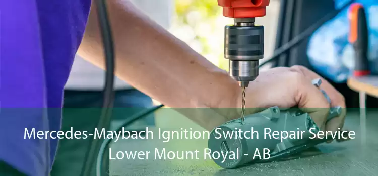 Mercedes-Maybach Ignition Switch Repair Service Lower Mount Royal - AB