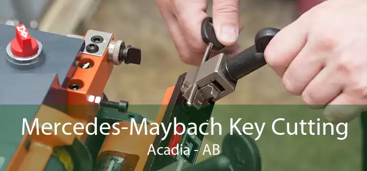 Mercedes-Maybach Key Cutting Acadia - AB