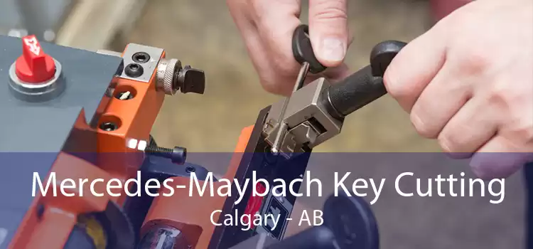 Mercedes-Maybach Key Cutting Calgary - AB