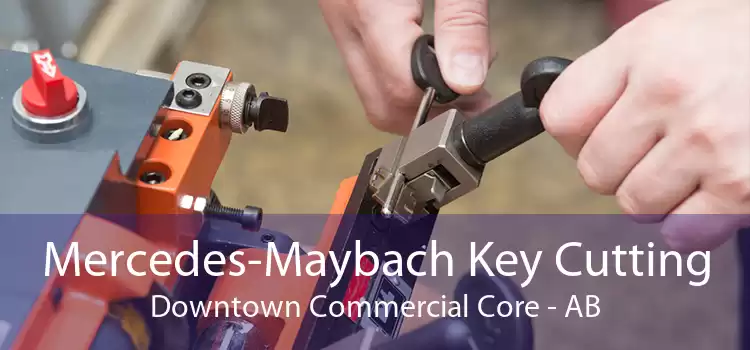 Mercedes-Maybach Key Cutting Downtown Commercial Core - AB