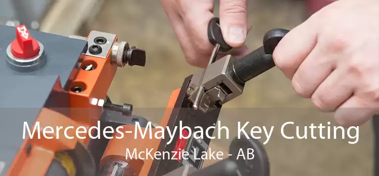 Mercedes-Maybach Key Cutting McKenzie Lake - AB