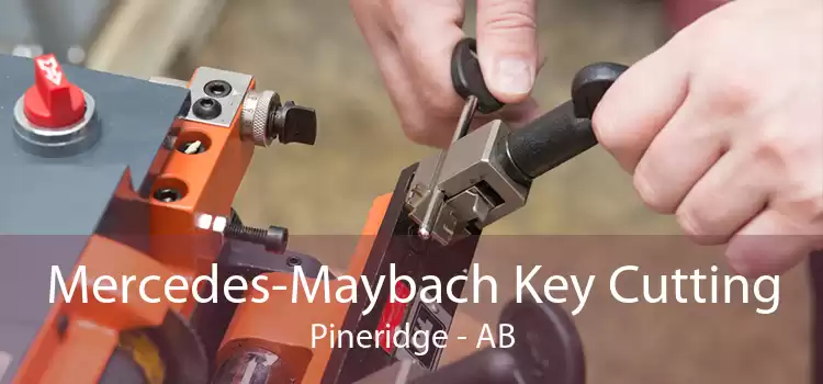 Mercedes-Maybach Key Cutting Pineridge - AB