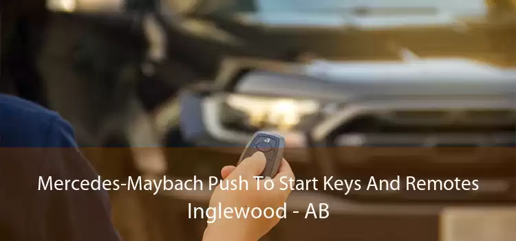 Mercedes-Maybach Push To Start Keys And Remotes Inglewood - AB