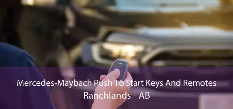 Mercedes-Maybach Push To Start Keys And Remotes Ranchlands - AB