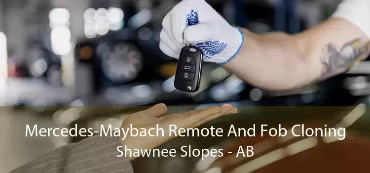 Mercedes-Maybach Remote And Fob Cloning Shawnee Slopes - AB