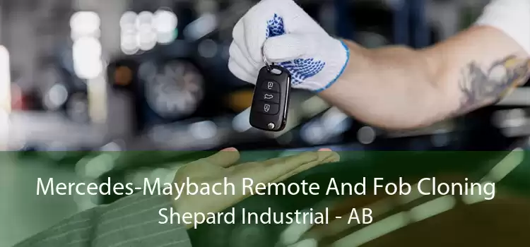 Mercedes-Maybach Remote And Fob Cloning Shepard Industrial - AB