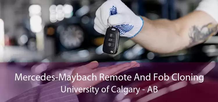 Mercedes-Maybach Remote And Fob Cloning University of Calgary - AB