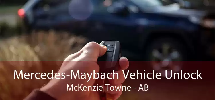 Mercedes-Maybach Vehicle Unlock McKenzie Towne - AB
