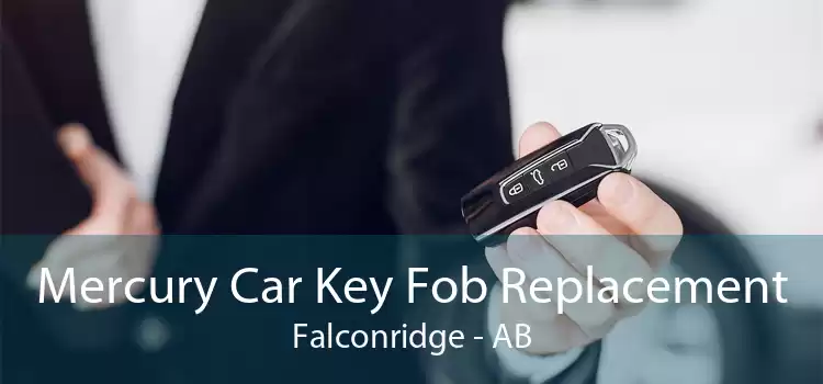 Mercury Car Key Fob Replacement Falconridge - AB